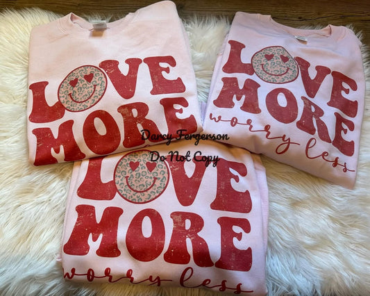 Love More Worry Less Sweatshirt