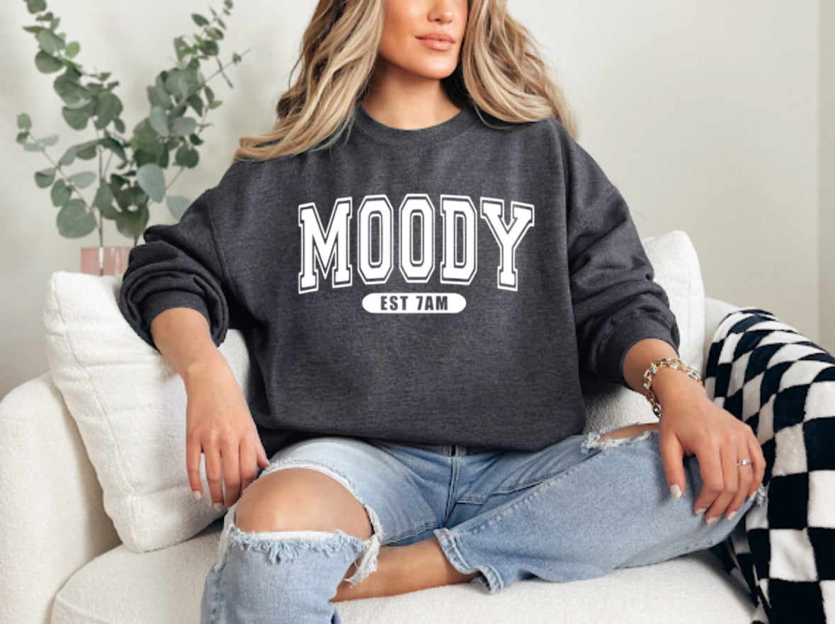 Moody est 7am Sweatshirt